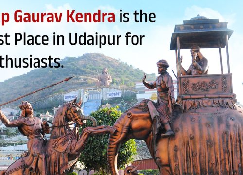 Why Pratap Gaurav Kendra is the Best Tourist Place in Udaipur for History Enthusiasts