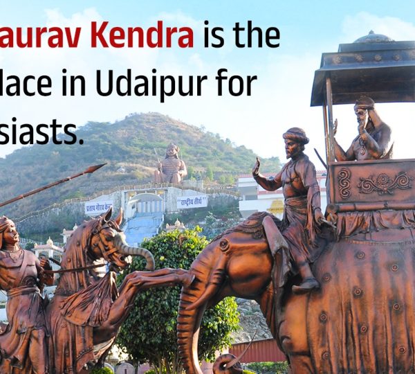 Why Pratap Gaurav Kendra is the Best Tourist Place in Udaipur for History Enthusiasts