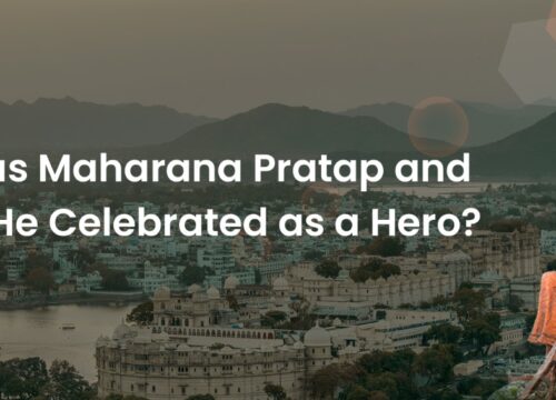 Who was Maharana Pratap and Why is He Celebrated as a Hero?